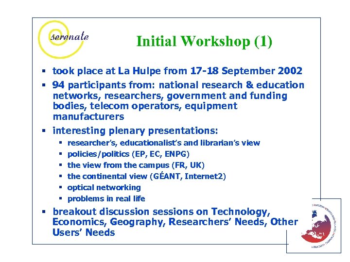 Initial Workshop (1) § took place at La Hulpe from 17 -18 September 2002