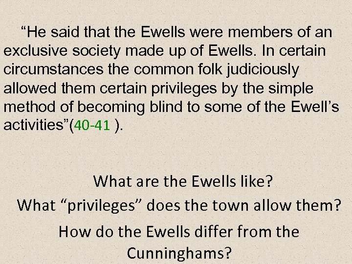 “He said that the Ewells were members of an exclusive society made up of