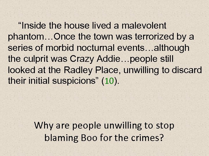 “Inside the house lived a malevolent phantom…Once the town was terrorized by a series