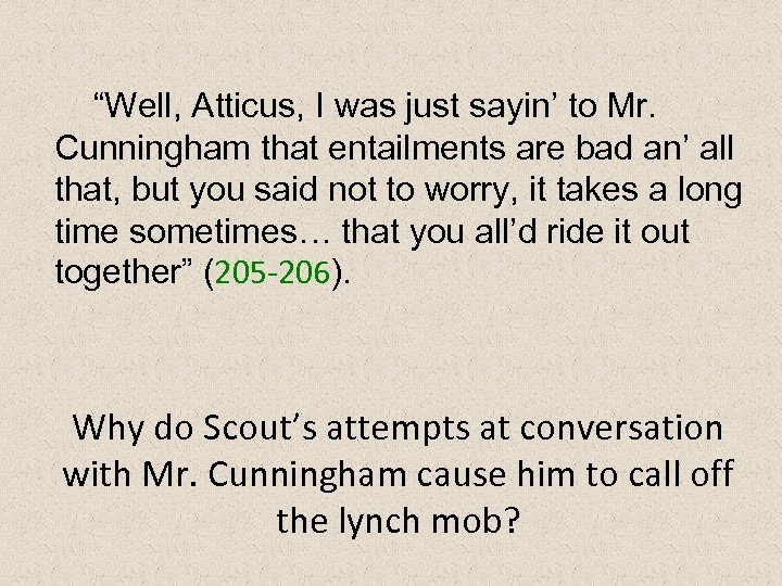 “Well, Atticus, I was just sayin’ to Mr. Cunningham that entailments are bad an’