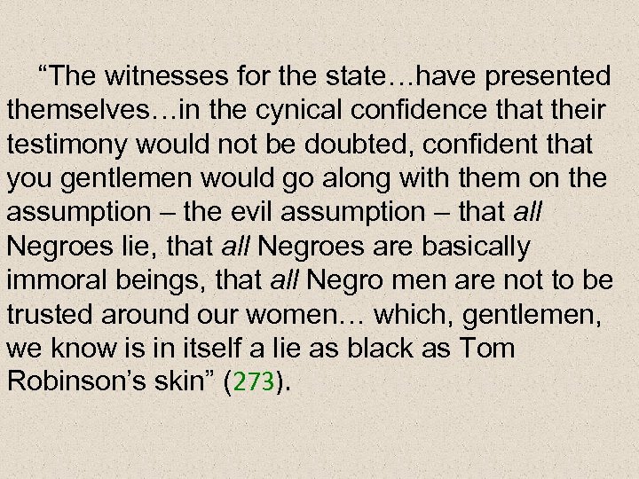 “The witnesses for the state…have presented themselves…in the cynical confidence that their testimony would