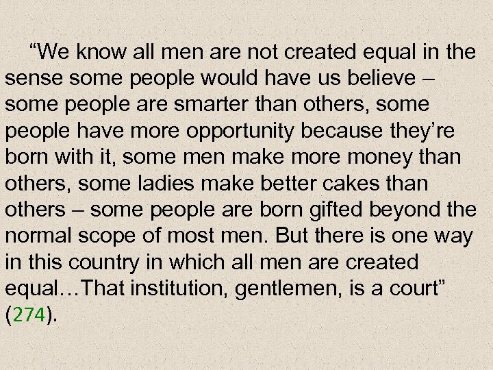 “We know all men are not created equal in the sense some people would