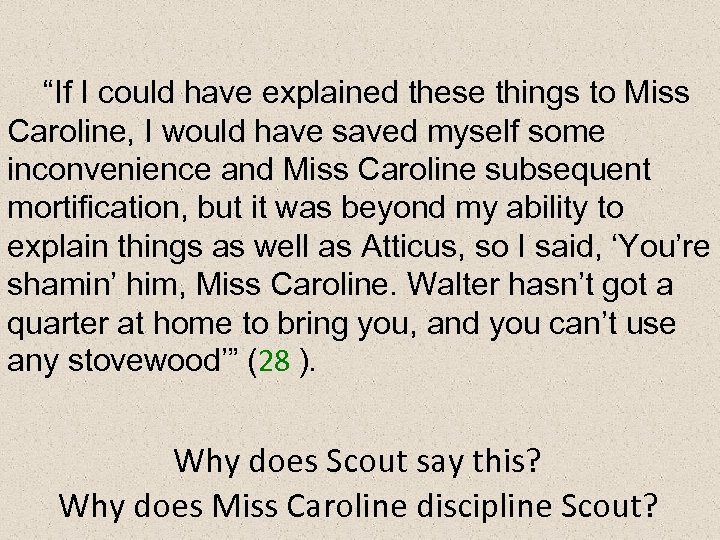 “If I could have explained these things to Miss Caroline, I would have saved