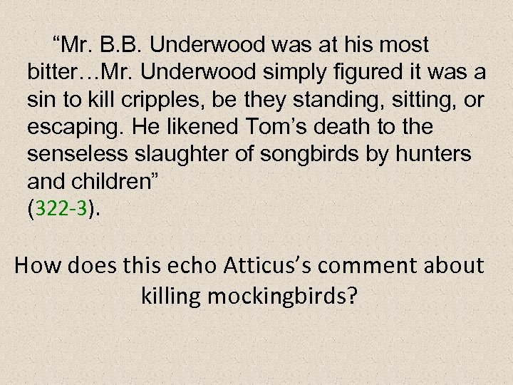 “Mr. B. B. Underwood was at his most bitter…Mr. Underwood simply figured it was