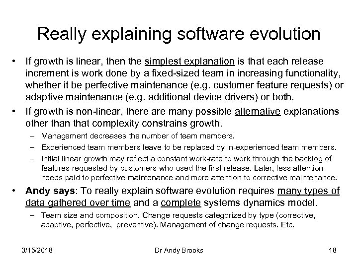 Really explaining software evolution • If growth is linear, then the simplest explanation is