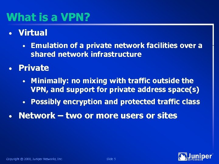 What is a VPN? • Virtual • • Emulation of a private network facilities