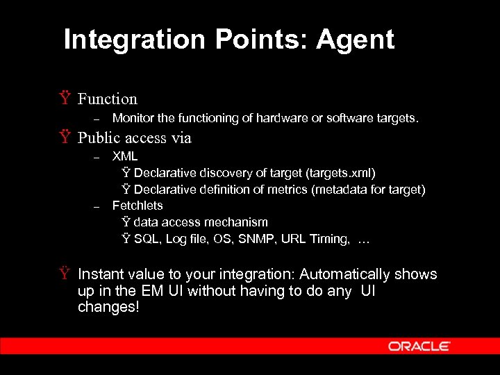 Integration Points: Agent Ÿ Function – Monitor the functioning of hardware or software targets.