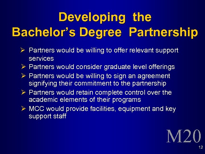 Developing the Bachelor’s Degree Partnership Ø Partners would be willing to offer relevant support