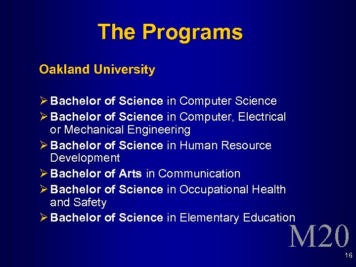 The Programs Oakland University Ø Bachelor of Science in Computer Science Ø Bachelor of