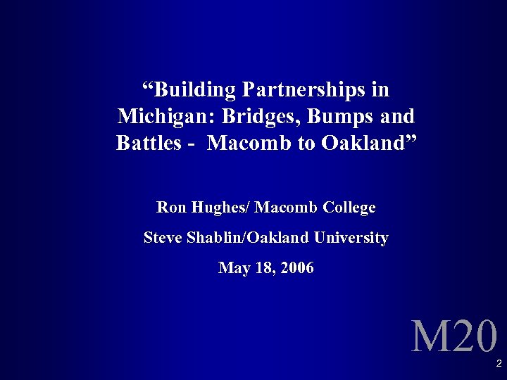 “Building Partnerships in Michigan: Bridges, Bumps and Battles - Macomb to Oakland” Ron Hughes/