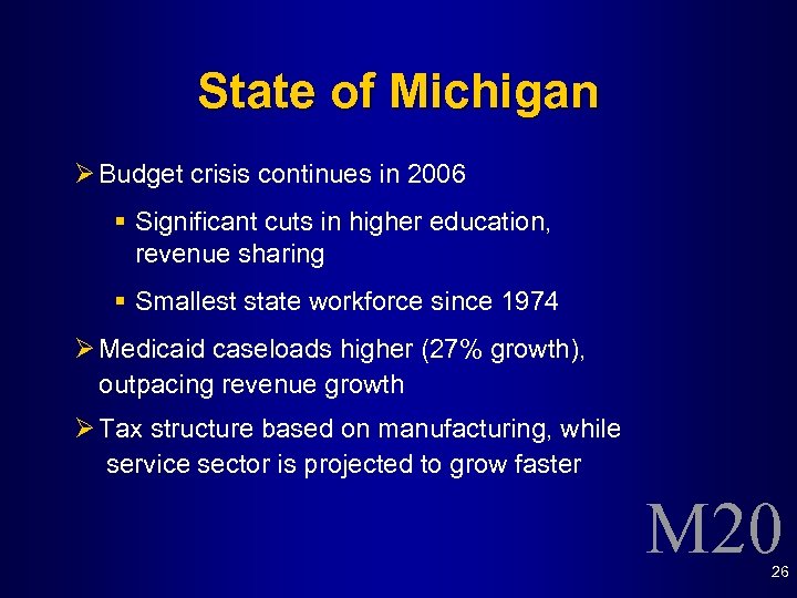 State of Michigan Ø Budget crisis continues in 2006 § Significant cuts in higher