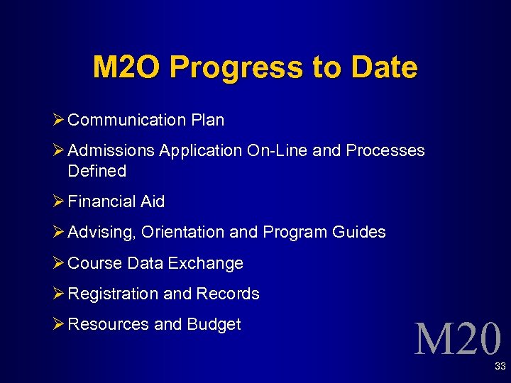 M 2 O Progress to Date Ø Communication Plan Ø Admissions Application On-Line and