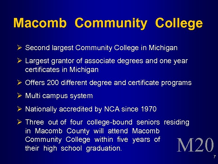 Macomb Community College Ø Second largest Community College in Michigan Ø Largest grantor of