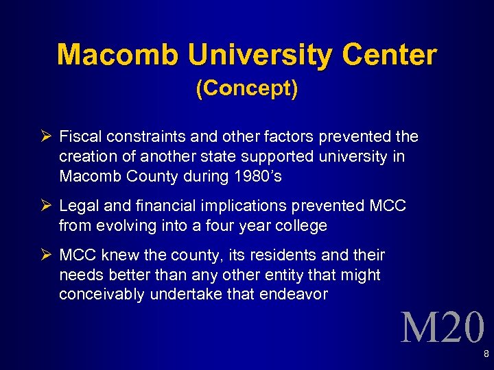 Macomb University Center (Concept) Ø Fiscal constraints and other factors prevented the creation of