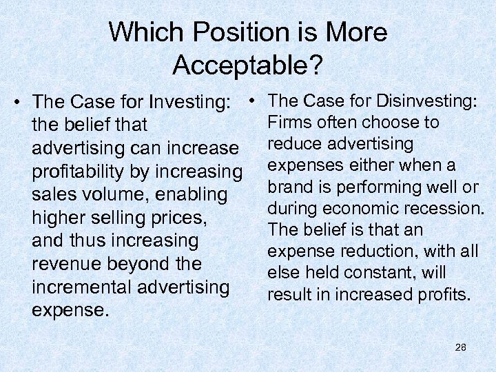 Which Position is More Acceptable? • The Case for Investing: • The Case for