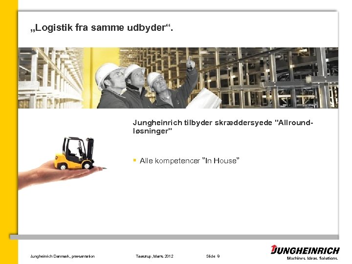 „Logistik fra samme udbyder“. Jungheinrich tilbyder skræddersyede 