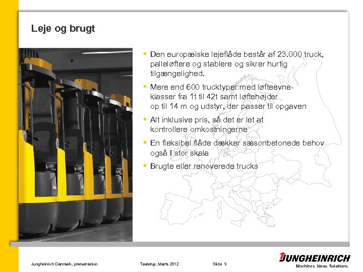 Leje og brugt § Den europæiske lejeflåde består af 23. 000 truck, palleløftere og