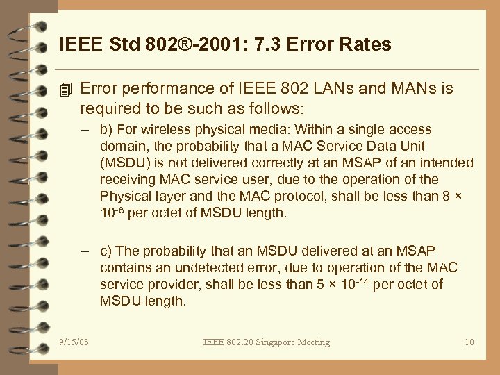 IEEE Std 802®-2001: 7. 3 Error Rates 4 Error performance of IEEE 802 LANs