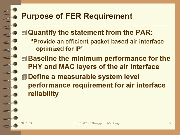 Purpose of FER Requirement 4 Quantify the statement from the PAR: “Provide an efficient