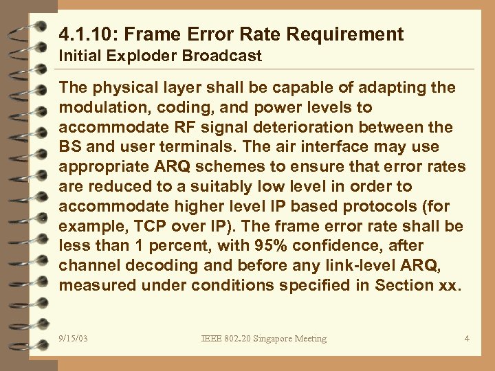 4. 1. 10: Frame Error Rate Requirement Initial Exploder Broadcast The physical layer shall