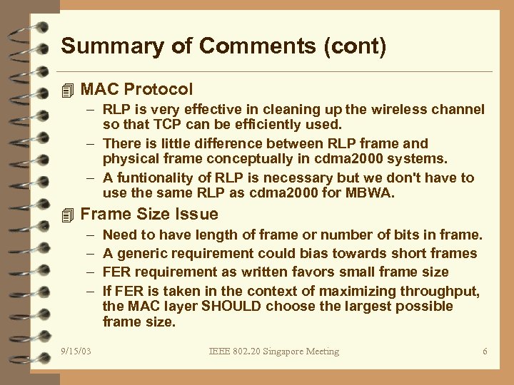 Summary of Comments (cont) 4 MAC Protocol – RLP is very effective in cleaning