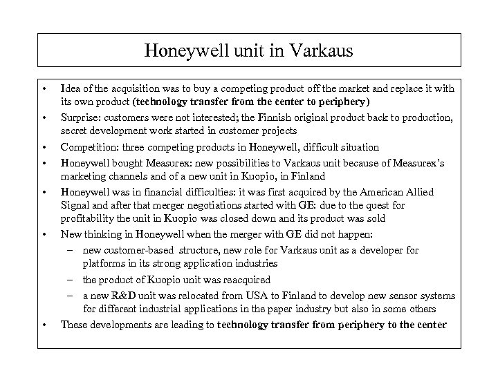 Honeywell unit in Varkaus • • Idea of the acquisition was to buy a