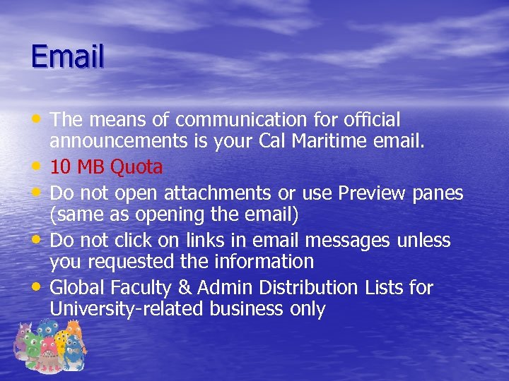 Email • The means of communication for official • • announcements is your Cal