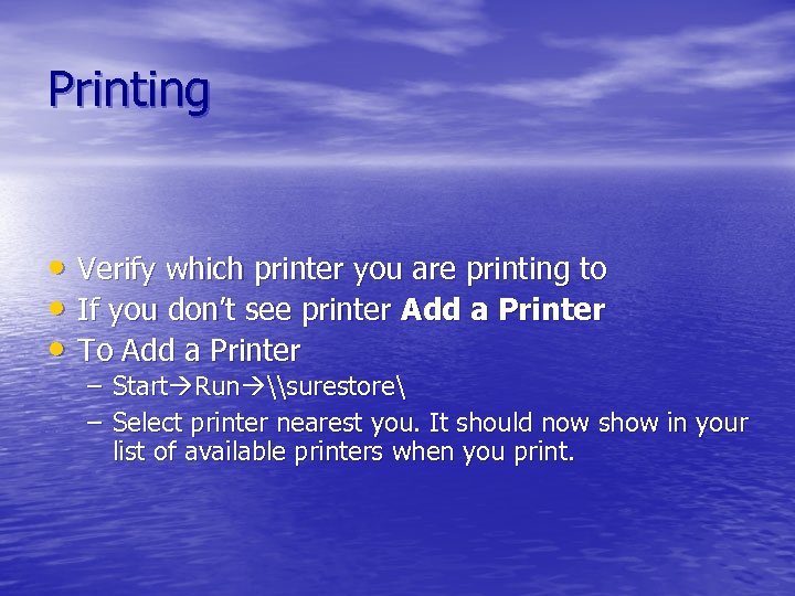 Printing • Verify which printer you are printing to • If you don’t see