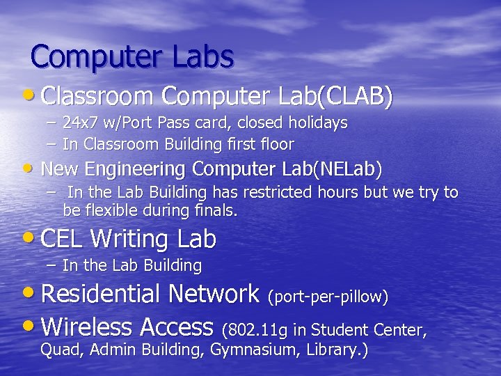 Computer Labs • Classroom Computer Lab(CLAB) – – 24 x 7 w/Port Pass card,