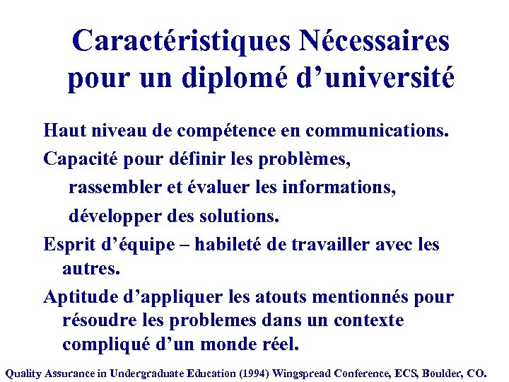 Caractéristiques Nécessaires pour un diplomé d’université Haut niveau de compétence en communications. Capacité pour