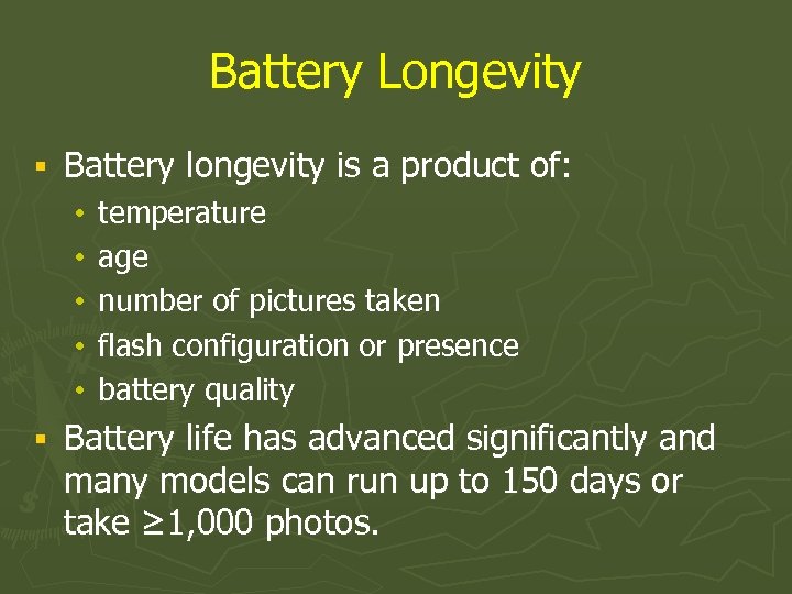 Battery Longevity § Battery longevity is a product of: • • • § temperature