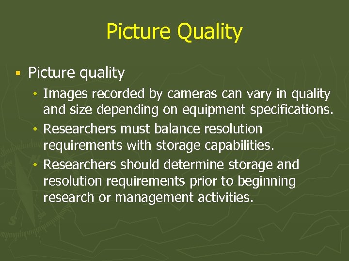 Picture Quality § Picture quality • Images recorded by cameras can vary in quality
