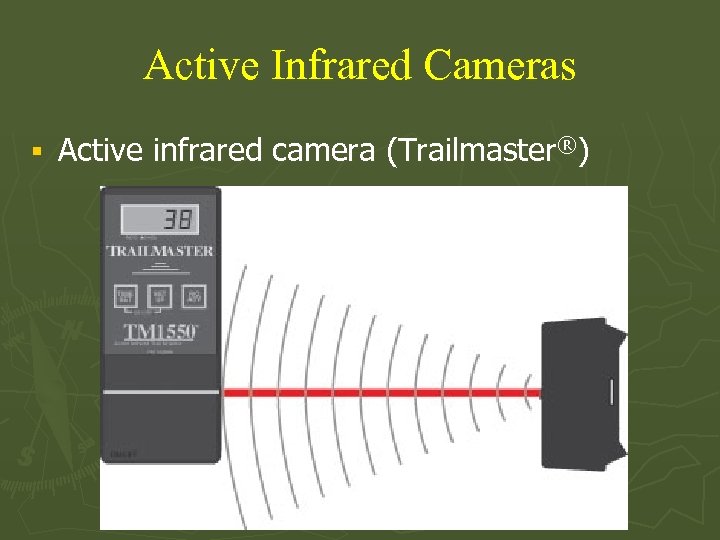 Active Infrared Cameras § Active infrared camera (Trailmaster®) 