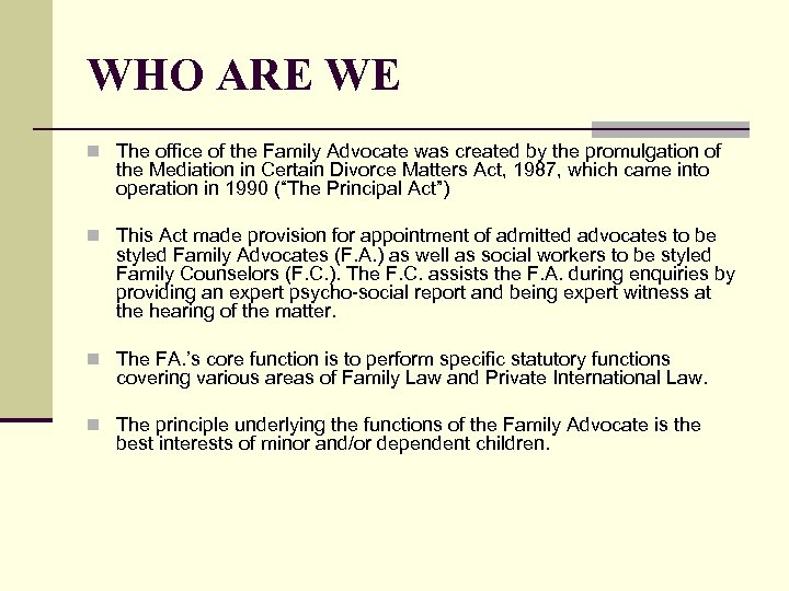 WHO ARE WE n The office of the Family Advocate was created by the