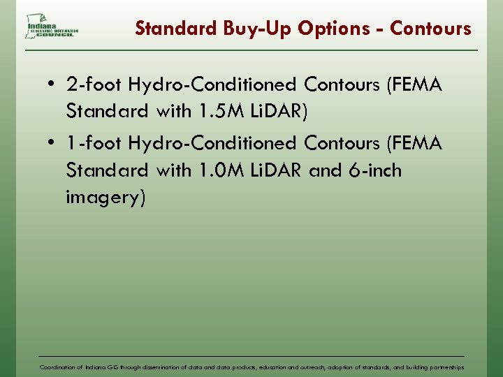 Standard Buy-Up Options - Contours • 2 -foot Hydro-Conditioned Contours (FEMA Standard with 1.