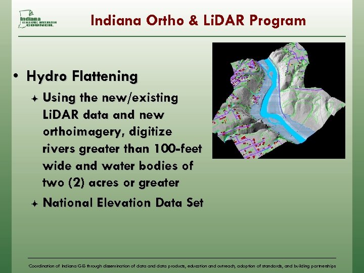 Indiana Ortho & Li. DAR Program • Hydro Flattening Using the new/existing Li. DAR