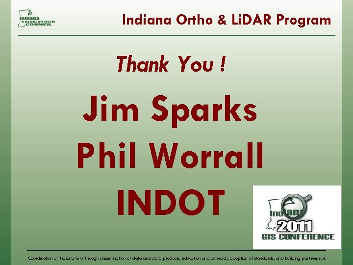 Indiana Ortho & Li. DAR Program Thank You ! Jim Sparks Phil Worrall INDOT