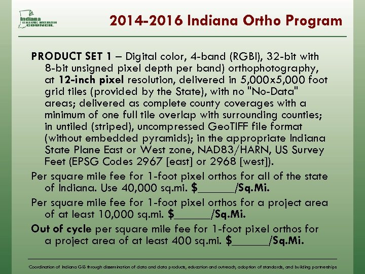 2014 -2016 Indiana Ortho Program PRODUCT SET 1 – Digital color, 4 -band (RGBI),
