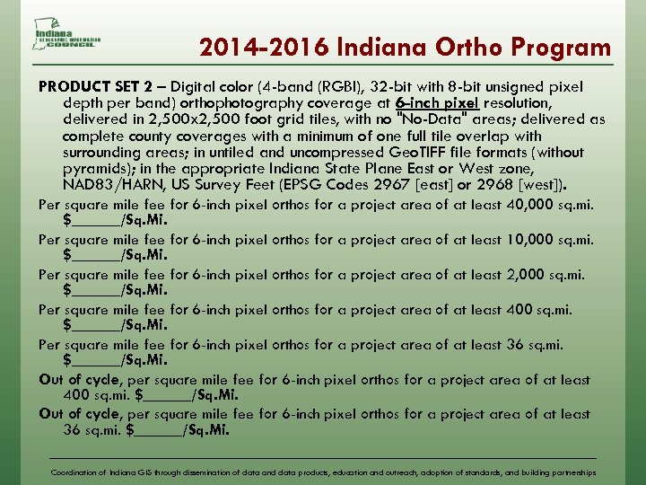 2014 -2016 Indiana Ortho Program PRODUCT SET 2 – Digital color (4 -band (RGBI),