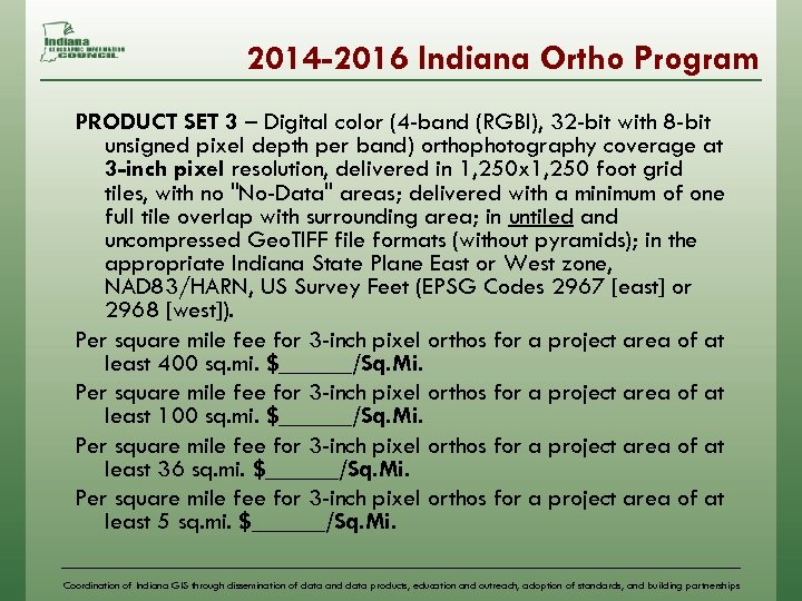 2014 -2016 Indiana Ortho Program PRODUCT SET 3 – Digital color (4 -band (RGBI),