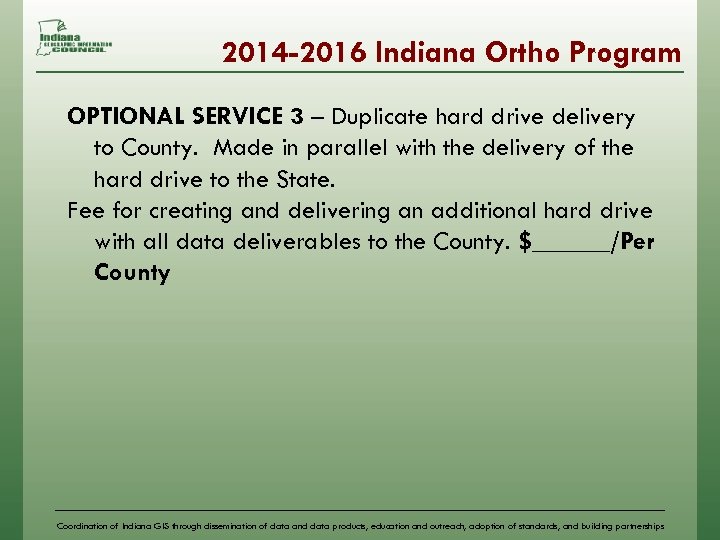 2014 -2016 Indiana Ortho Program OPTIONAL SERVICE 3 – Duplicate hard drive delivery to