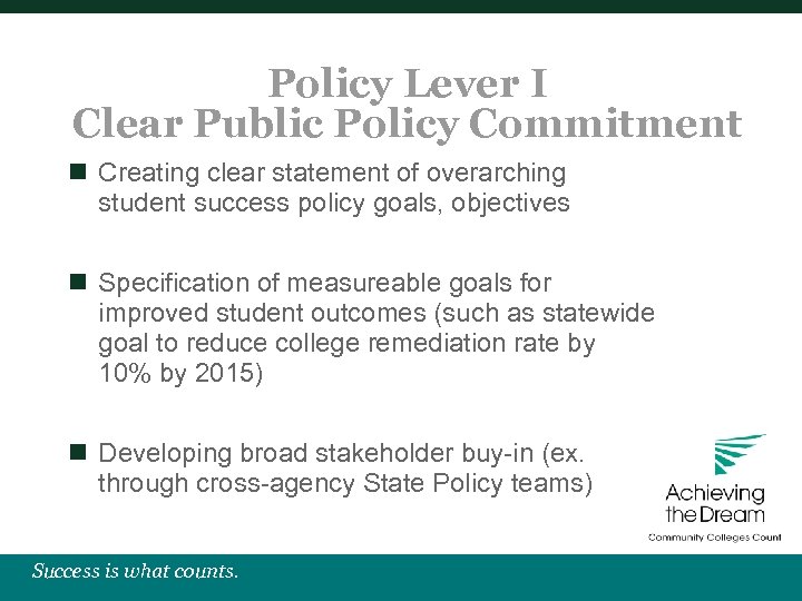 Policy Lever I Clear Public Policy Commitment n Creating clear statement of overarching student