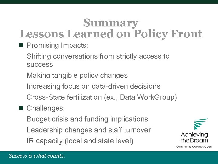 Summary Lessons Learned on Policy Front n Promising Impacts: Shifting conversations from strictly access