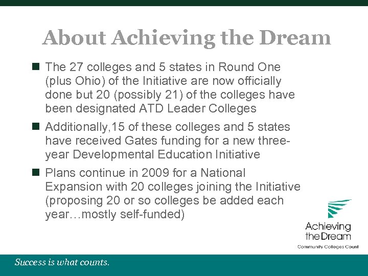 About Achieving the Dream n The 27 colleges and 5 states in Round One