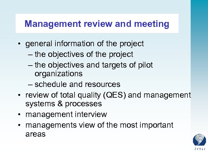 Management review and meeting • general information of the project – the objectives and