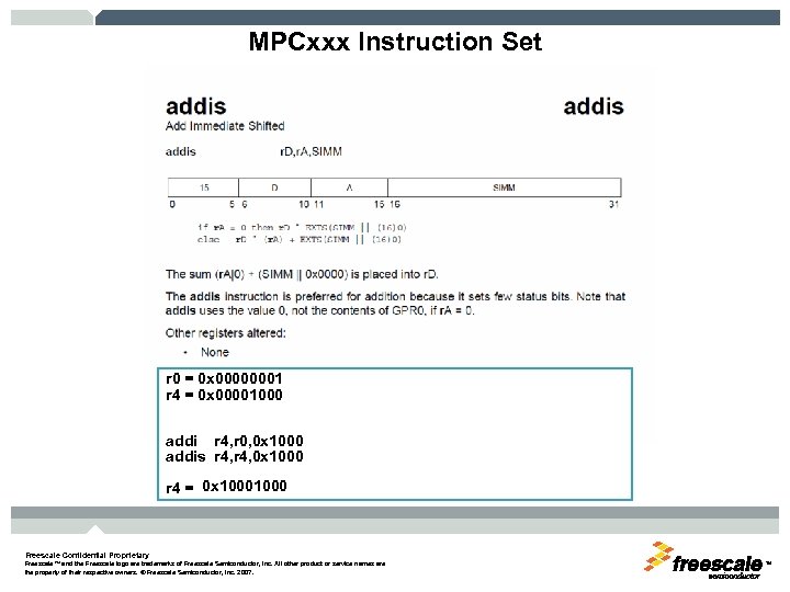 MPCxxx Instruction Set r 0 = 0 x 00000001 r 4 = 0 x