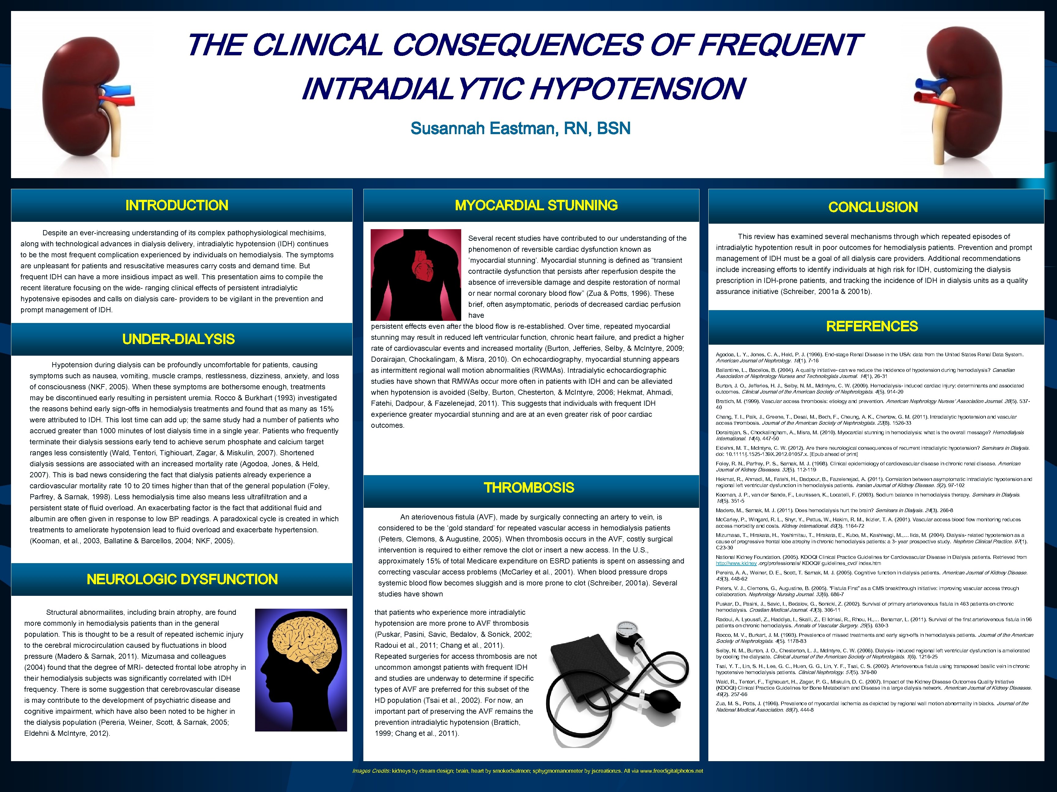 THE CLINICAL CONSEQUENCES OF FREQUENT INTRADIALYTIC HYPOTENSION Susannah Eastman, RN, BSN INTRODUCTION Despite an