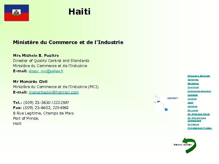 Haiti Ministère du Commerce et de l’Industrie Mrs Michele B. Paultre Director of Quality