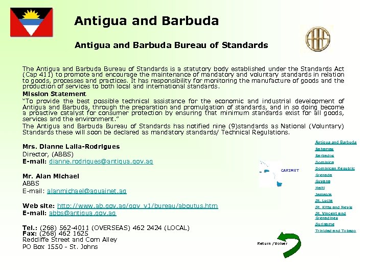 Antigua and Barbuda Bureau of Standards The Antigua and Barbuda Bureau of Standards is
