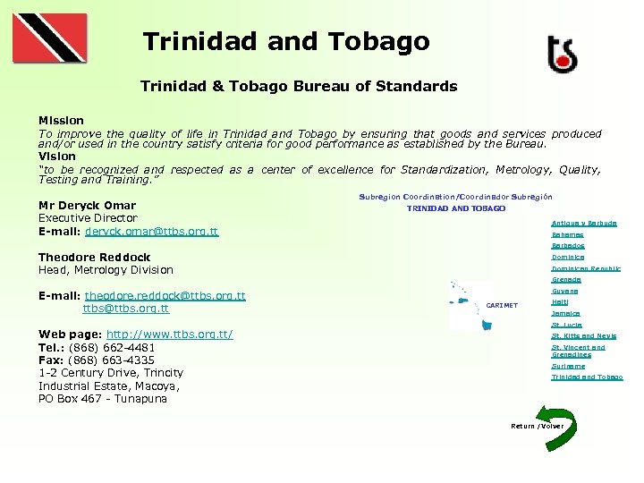 Trinidad and Tobago Trinidad & Tobago Bureau of Standards Mission To improve the quality